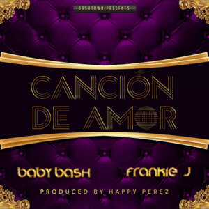 Cancion De Amor - Baby Bash (Ft. Frankie J)