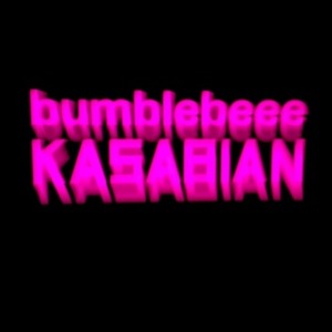 Bumblebeee - Kasabian