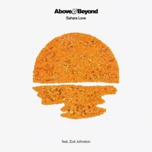 Sahara Love (Seven Lions Remix) - Above & Beyond (Ft. Zoë Johnston)