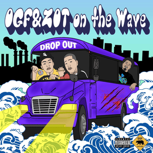 GODDAMN - OGF & ZOT on the WAVE