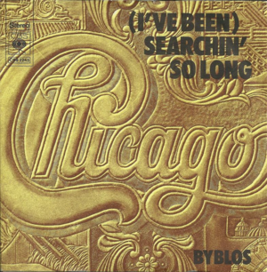 (I’ve Been) Searchin’ So Long - Chicago