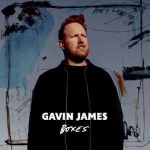 Boxes - Gavin James