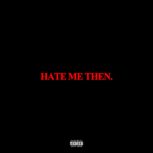 Hate Me Then. - Scarlxrd