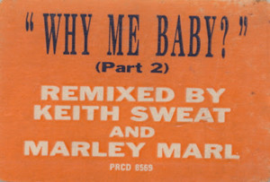 Why Me Baby (Part 2) - Keith Sweat (Ft. LL COOL J)