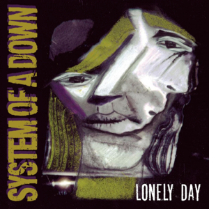 Lonely Day - System Of A Down