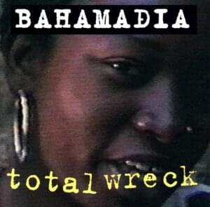 Total Wreck - Bahamadia