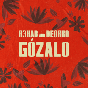 Gózalo (with Deorro) - R3HAB (Ft. Deorro)