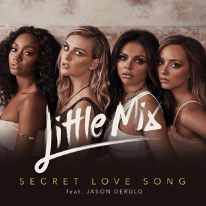 Secret Love Song - Little Mix (Ft. Jason Derulo)