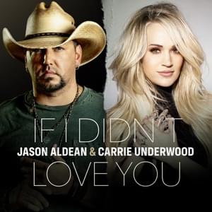 If I Didn’t Love You - Jason Aldean & Carrie Underwood