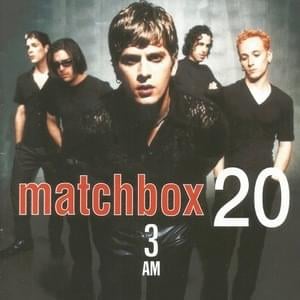 3 AM - Matchbox Twenty