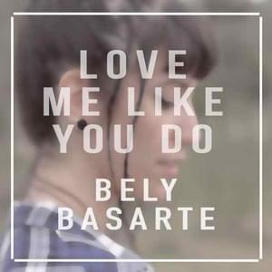 Love Me like You Do (Fifty Shades of Grey Version) - Bely Basarte