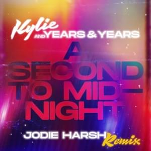 A Second to Midnight (Jodie Harsh Remix) - Kylie Minogue & Olly Alexander