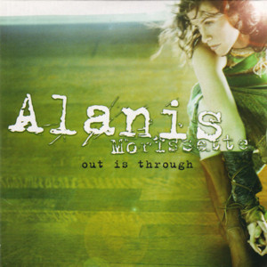 Out Is Through - Alanis Morissette