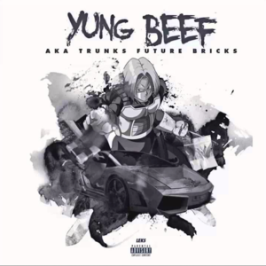 Trunks - Yung Beef