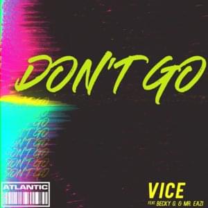 Don’t Go - Vice (Ft. Becky G & Mr Eazi)