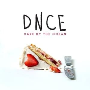 Cake By The Ocean - DNCE