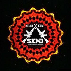 Semi (Remix) - Ye Ali (Ft. KAMI)