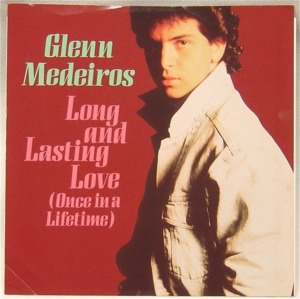 Long And Lasting Love (Once In A Lifetime) - Glenn Medeiros