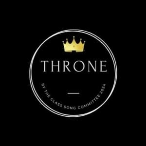 Throne - Class Song Committee TJHSST 2024