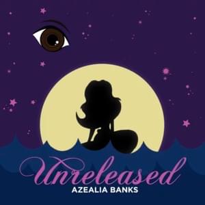 Azealia Banks - Unreleased Songs [Discography List] - Lyrxo Users