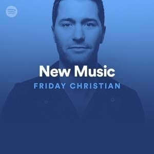 New Music Friday Christian 08/09/19 - Spotify