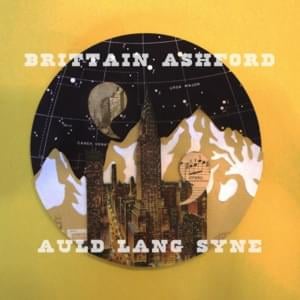 Auld Lang Syne - Brittain Ashford