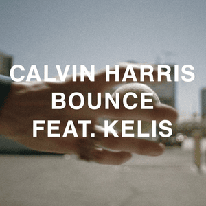 Bounce - Calvin Harris (Ft. Kelis)