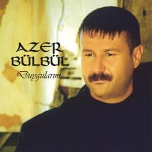 Duygularım - Azer Bülbül