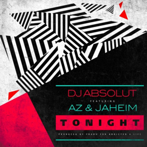 Tonight - DJ Absolut (Ft. AZ & Jaheim)