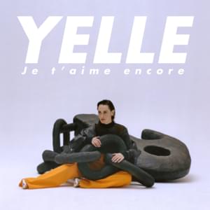 Je t’aime encore - Yelle