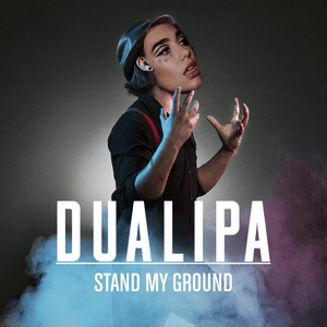 Stand My Ground - Dua Lipa