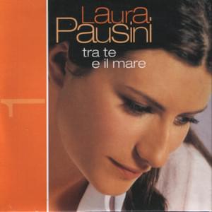 Tra te e il mare - Laura Pausini