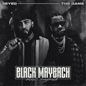 BLACK MAYBACH - Seyed & The Game