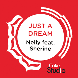 Just A Dream (Coke Studio Fusion Mix) - Nelly & Sherine