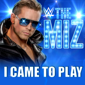 I Came To Play (The Miz) - Downstait