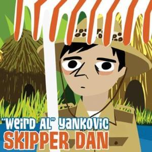 Skipper Dan - "Weird Al" Yankovic