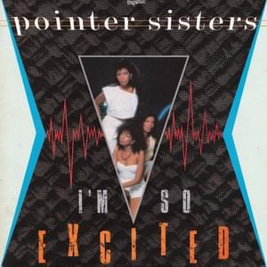 I’m So Excited - The Pointer Sisters