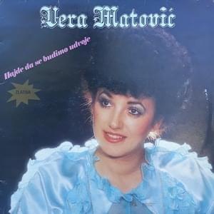 Više se ne sastajemo - Vera Matović