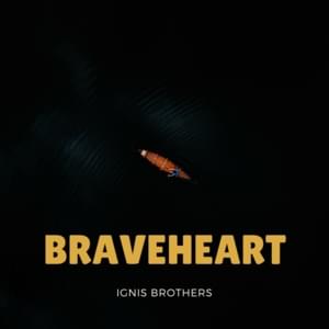 Braveheart - Ignis Brothers