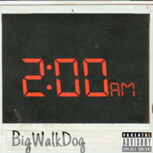 2Am - BigWalkDog