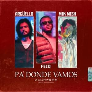 Pa’ Donde Vamos - Argüello, Mik Mish & Feid