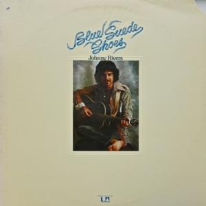 Blue Suede Shoes - Johnny Rivers