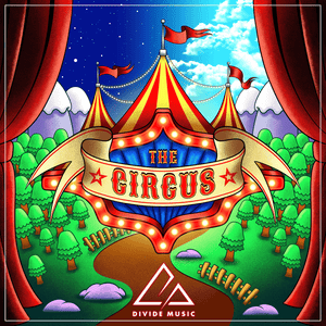 The Circus - Divide Music (Ft. ChewieCatt)