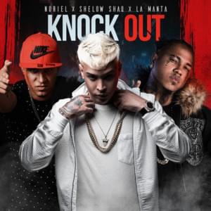 Knock Out - Noriel, Shelow Shaq & La Manta