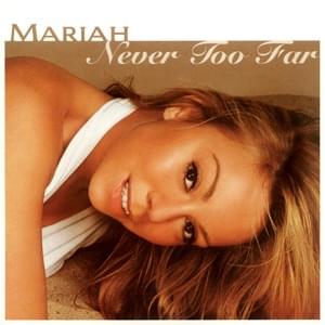 Never Too Far (Edit) - Mariah Carey