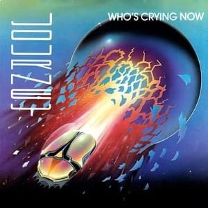 Who’s Crying Now - Journey