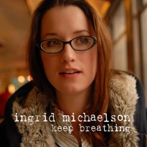 Keep Breathing - Ingrid Michaelson