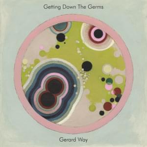 Getting Down The Germs - Gerard Way