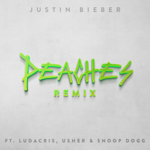 Peaches (Remix) - Justin Bieber (Ft. Ludacris, Snoop Dogg & USHER)