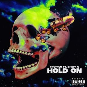 Hold On (feat. Sheff G) - TROPICO (Rapper) (Ft. Sheff G)